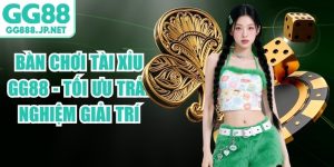 Bàn Chơi Tài Xỉu GG88 - Tối Ưu Trải Nghiệm Giải Trí